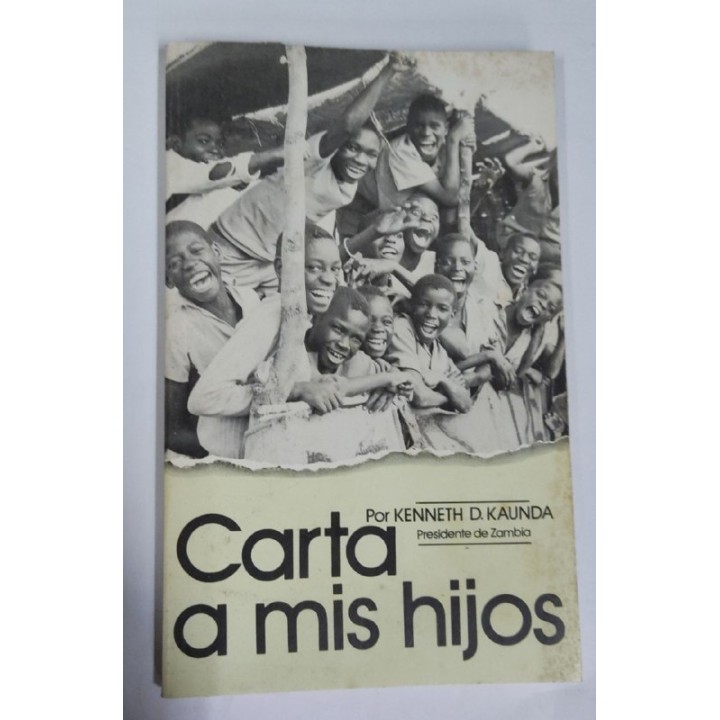 CARTA A MIS HIJOS - Kenneth David Kaunda (Presidente de Zambia)
